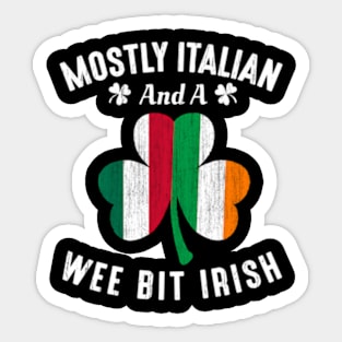 Mostly Italian And A Wee Bit Irish Patrick'S Day Wo Sticker